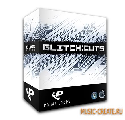 Glitch Cuts от Prime Loops - сэмплы Minimal, House, Breaks, Drum n’ Bass, Glitch Hop