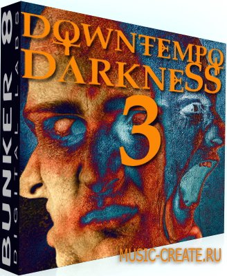 Downtempo Darkness 3 от Bunker 8 Digital Labs - сэмплы хип-хоп, трип-хоп, даунтемпо, атмосферы