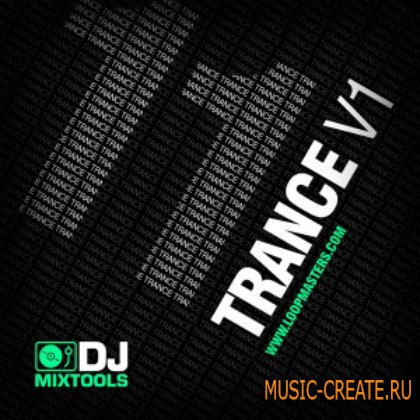 DJ Mixtools 11: Trance Vol 1 от Loopmasters - сэмплы транс