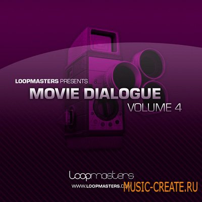 Movie Dialogue Vol. 4 от Loopmasters - сэмплы вокала из фильмов