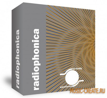 Radiophonica от Ian Boddy Waveforms - сэмплы Ambient