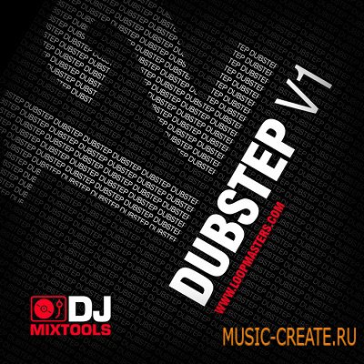 DJ Mixtools Vol. 12 Dubstep Vol. 1 от Loopmasters - сэмплы Dub Step