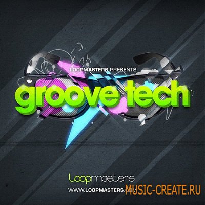Groove Tech от Loopmasters - сэмплы House