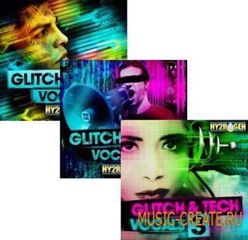 Glitch & Tech Vocals 1, 2 & 3 от Hy2rogen / Sounds to Sample - вокальные сэмплы (WAV)