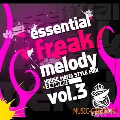 Essential Freak Melody Vol 3 от Freak Records - сэмплы House (WAV MIDI)