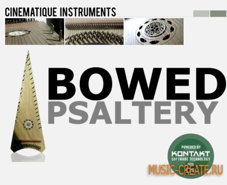 Cinematique Instruments - Bowed Psaltery (KONTAKT) - библиотека звуков Bowed psaltery