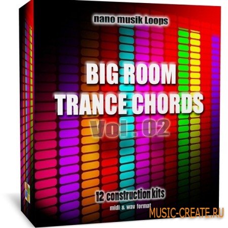 Nano Musik Loops Big Room Trance Chords Vol 2 (WAV MIDI) - трансовые мелодии