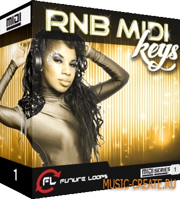 Future Loops RNB MIDI Keys (WAV MIDI) - сэмплы RNB, Hip Hop
