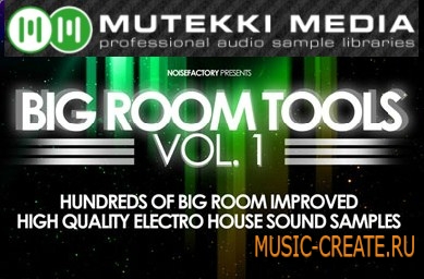 Mutekki Media - Big Room Tools Vol 1 (Multiformat) - сэмплы House, Progressive House, Electro House