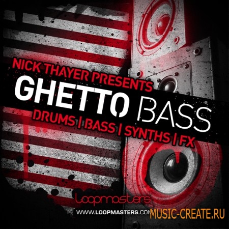 Loopmasters Nick Thayer Presents Ghetto Bass (MULTiFORMAT) - Electro, Electro House, Breakbeat, Breaks, Funk