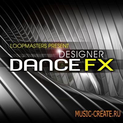 Loopmasters Designer Dance FX (MULTiFORMAT) - сэмплы FX