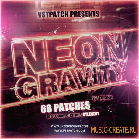 Uneek Sounds Neon Gravity for Sylenth 1 - пресеты для Sylenth 1 (Presets)