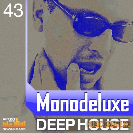 Loopmasters Monodeluxe Deep House (MULTiFORMAT) - сэмплы Deep House, House, Progressive House, Downtempo, Jazz
