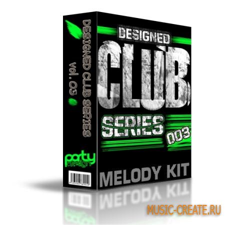 Designed Club Series Vol 3 от Party Design - сэмплы House, Progressive, Dance, Dutch & Dubstep (WAV MIDI)