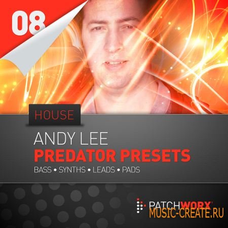 Andy Lee: House Synth Presets For Predator от Loopmasters Patchworx 08 - пресеты для Predator (Presets)