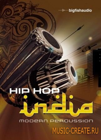 Hip Hop India: Modern Percussion от Big Fish Audio - сэмплы Hip Hop (MULTiFORMAT)