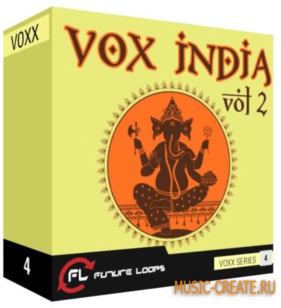Vox India Vol 2 от Future Loops - сэмплы индийского вокала (WAV)
