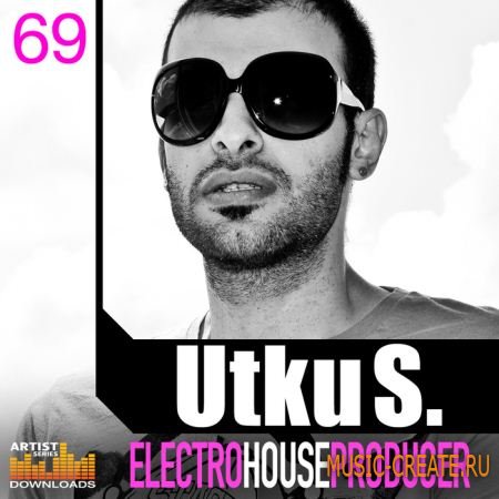 UtKu S: Electro House Producer от Loopmaster - сэмплы Electro House, Filtered Funk (MULTiFORMAT)