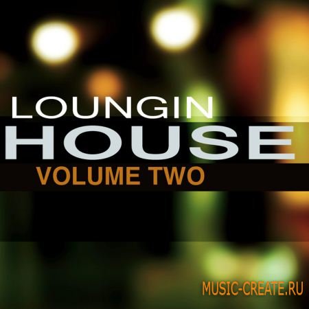 Loungin House Vol. 2 от Equipped Music - сэмплы Chillout, Downtempo, Electronica, House, Jazz, Soul (WAV REX)