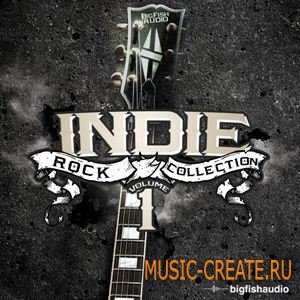 Indie: Rock Collection от Big Fish Audio - сэмплы гитары для Rock/Alternative, Pop (WAV)