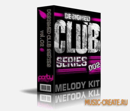 Designed Club Series Vol2 от Party Design - мелодии House, Progressive, Dance, Dutch & Dubstep (WAV/MIDI)