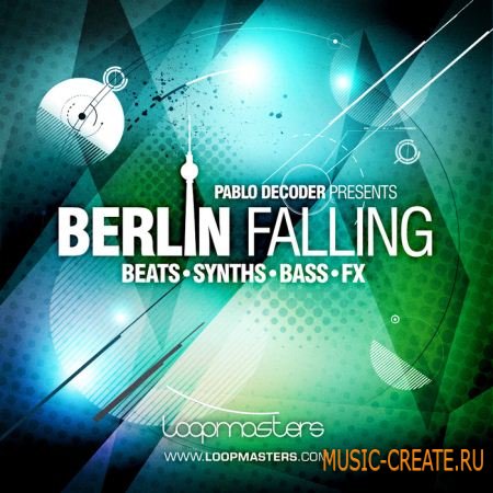 Berlin Falling от Loopmasters - сэмплы Deep House, Techno (MULTiFORMAT)