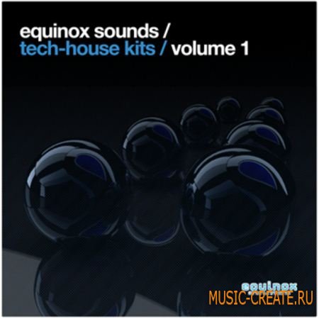 Tech-House Kits Vol 1 от Equinox Sounds - сэмплы Tech-House (ACID/WAV