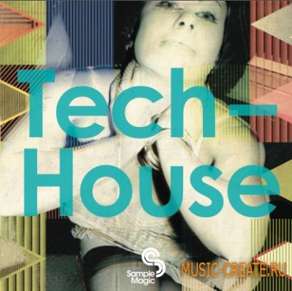 Tech-House от Sample Magic - сэмплы house, techno, progressive, minimal (WAV)