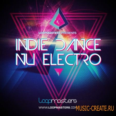 Indie Dance and Nu Electro от Loopmasters - сэмплы Dance, Electro (WAV)