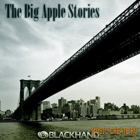Black Hand Loops The Big Apple Stories (wav acid rex aiff) - сэмплы Hip Hop