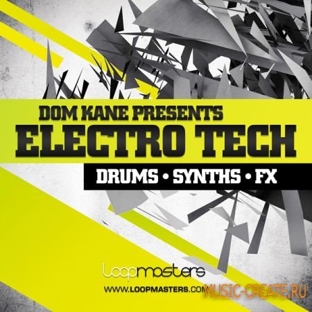 Loopmasters Dom Kane Presents Electro Tech (MULTIFORMAT) - сэмплы Electro, Tech-House