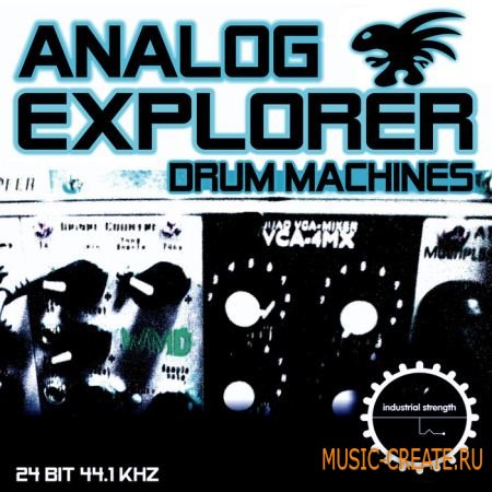 Industrial Strength Records Analog Explorer - Drum Machines (WAV AIFF) - сэмплы драм машин