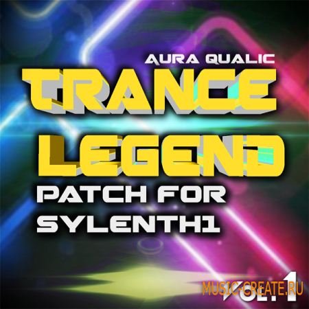 Aura Qualic-source Trance Legend Patch for Sylenth1 Vol 1 - пресеты для Sylenth1