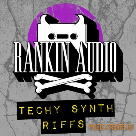 Rankin Audio Techy Synth Riffs (WAV) - сэмплы Deep/Tech House