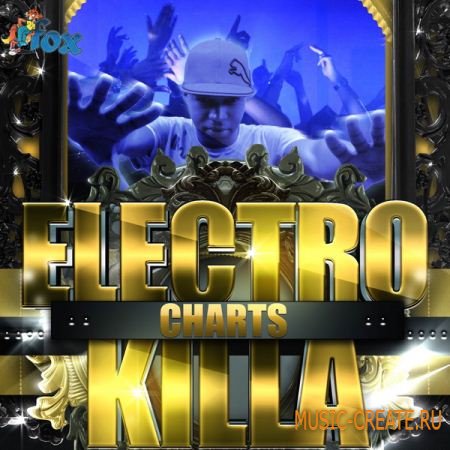 Fox Samples Electro Charts Killa (WAV MIDI REX AiFF) - сэмплы Electro