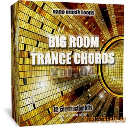 Nano Musik Loops Big Room Trance Chords Vol 4 (WAV MIDI AiFF) - сэмплы Trance, Trance House