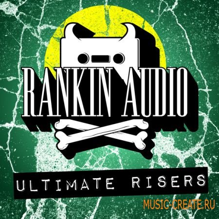 Rankin Audio Ultimate Risers (WAV) - сэмплы FX, Vocals, Synths, Drum and Bass, Electro, House, Techno, Dubstep