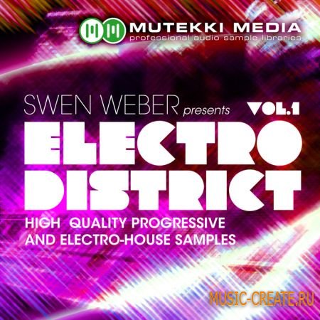 Mutekki Media Swen Weber presents Electro District Vol. 1 (wav rex2 aiff) - сэмплы Electro, House, Electro House, Progressive House