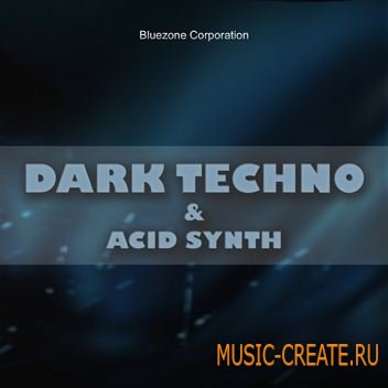 Bluezone Corporation Dark Techno & Acid Synth (WAV) - сэмплы Techno, Acid