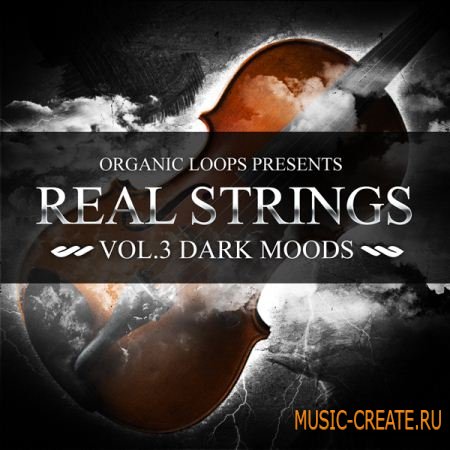 Organic Loops Real Strings Vol 3 - Dark Moods (WAV ACID REX2 HALION KONTAKT EXS) - сэмплы струнных