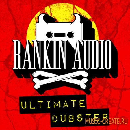 Rankin Audio Ultimate Dubstep (WAV) - сэмплы Dubstep