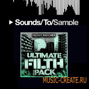 Filthy Patches Ultimate Filth Pack - пресеты для Massive
