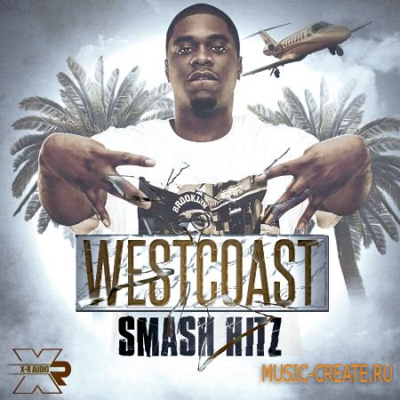 X-R Audio West Coast Smash Hitz (wav midi fl) - сэмплы West Coast, Hip Hop