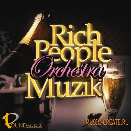 Pound Audio - Rich People Orchestra (WAV MIDI FLP) - сэмплы Hip Hop