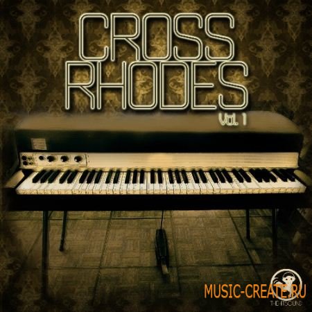 The Hit Sound - Cross Rhodes Vol 1 (WAV MIDI FLP) - сэмплы RnB, Soul