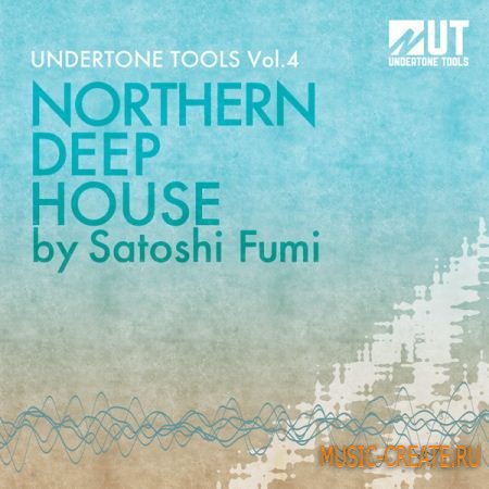 Undertone Tools Northern Deep House Vol 4 (WAV) - сэмплы Deep House, Tech House