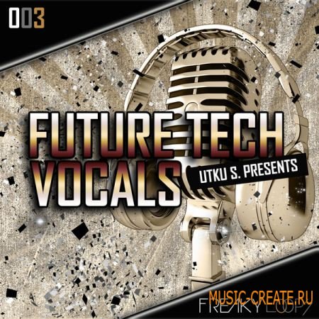 Freaky Loops Future Tech Vocals (Wav) - вокальные сэмпы
