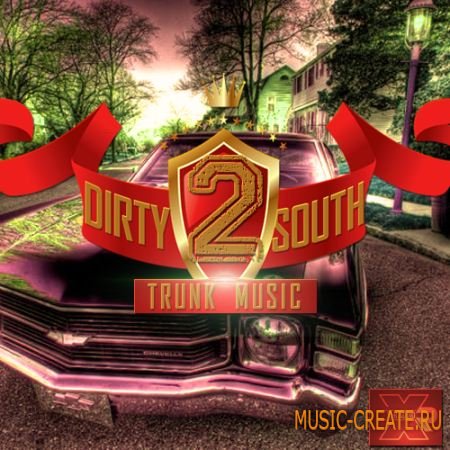 X-R Audio - Dirty 2 South Trunk Music (WAV MIDI FLP) - сэмплы Dirty South