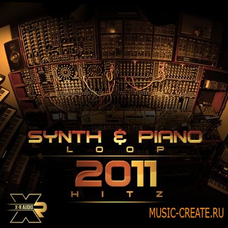 X-R Audio - Synth & Piano Loop 2011 Hitz (WAV FLP) - сэмплы RnB, Soul, Hip Hop