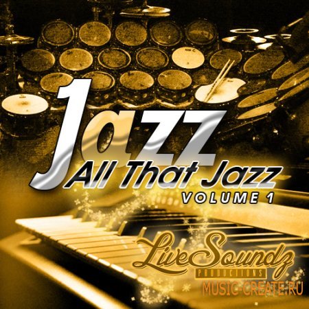 Live Soundz Productions - All That Jazz Vol 1  (WAV MIDI REASON NN19 & NN-XT) - сэмплы Jazz